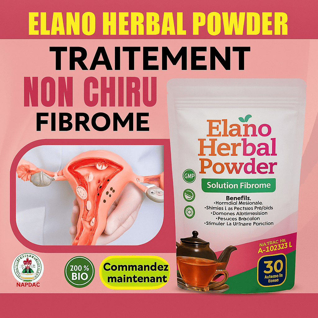 BONDABOU SHOP 🌿 Elano Herbal Powder – Solution Naturelle Contre les Fibromes et l’Infertilité